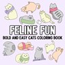 Feline Fun: Bold and Easy Cats Coloring Book - Hue Coloring - 9798348432010