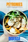 Peyronie's Disease: A Beginner's Quick Start Overview and Guide on Managing the Condition through Nutrition, With Sample Recipes - Mary Golanna - 9798348450595