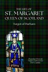 The Life of St. Margaret, Queen of Scotland - Turgot of Durham - 9798348457549