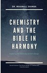 Chemistry and the Bible in Harmony: Exploring the Chemistry of God's Design - Maxwell Shimba - 9798348464943