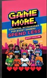 Game More, Spend Less: Essential Accessories for Budget Gamers - Henry Cavilline - 9798348478049
