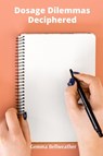 Bellweather, G: Dosage Dilemmas Deciphered - Gemma Bellweather - 9798348479176