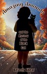 Amazing Amanda and the Mystery of the Black Cat - Beverly Ann Abear - 9798348488604