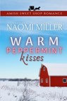 Warm Peppermint Kisses - Naomi Miller - 9798348496807