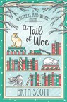A Tail of Woe - Eryn Scott - 9798348511876