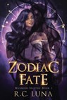 Zodiac Fate - R. C. Luna - 9798348519728
