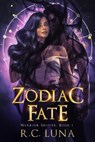Zodiac Fate - R. C. Luna - 9798348519728