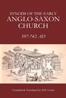 Synods of the Early Anglo-Saxon Church - D. P. Curtin - 9798348524319