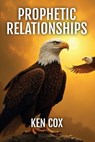 Prophetic Relationships - Ken Cox - 9798348542122