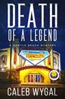 Death of a Legend: A Myrtle Beach Mystery - Caleb Wygal - 9798348560201