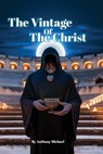 The Vintage of the Christ - Anthony Michael - 9798348561475