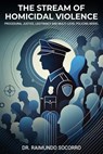 The Stream of Homicidal Violence: Procedural Justice, Legitimacy and Multi-Level Policing Model - Raimundo Socorro - 9798348563356
