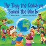 The Day the Children Saved the World - Phil Hall - 9798348563714