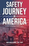 Safety Journey in America: An Immigrant Progress - Juan Carlos Gomez Csp-Cusp - 9798348579494