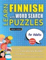 LEARN FINNISH WITH WORD SEARCH PUZZLES FOR ADULTS - Discover How to Improve Foreign Language Skills with a Fun Vocabulary Builder. Find 2000 Words to Practice at Home - 100 Large Print Puzzle Games - Teaching Material, Study Activity Workbook - Lingua Classics - 9798349037351