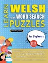 LEARN WELSH WITH WORD SEARCH PUZZLES FOR BEGINNERS - Discover How to Improve Foreign Language Skills with a Fun Vocabulary Builder. Find 2000 Words to Practice at Home - 100 Large Print Puzzle Games - Teaching Material, Study Activity Workbook - Lingua Classics - 9798349039744