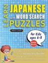 LEARN JAPANESE WITH WORD SEARCH PUZZLES FOR KIDS 6 - 8 - Discover How to Improve Foreign Language Skills with a Fun Vocabulary Builder. Find 2000 Words to Practice at Home - 100 Large Print Puzzle Games - Teaching Material, Study Activity Workbook - Lingua Classics - 9798349042416