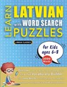 LEARN LATVIAN WITH WORD SEARCH PUZZLES FOR KIDS 6 - 8 - Discover How to Improve Foreign Language Skills with a Fun Vocabulary Builder. Find 2000 Words to Practice at Home - 100 Large Print Puzzle Games - Teaching Material, Study Activity Workbook - Lingua Classics - 9798349042447