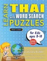 LEARN THAI WITH WORD SEARCH PUZZLES FOR KIDS 8 - 10 - Discover How to Improve Foreign Language Skills with a Fun Vocabulary Builder. Find 2000 Words to Practice at Home - 100 Large Print Puzzle Games - Teaching Material, Study Activity Workbook - Lingua Classics - 9798349045073