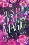 All's Fair in Love and Magic - Lola Glass - 9798349213564