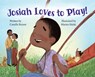 Josiah Loves to Play - Camille Bryant - 9798349215636