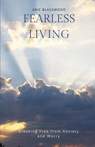 Fearless Living - Aric Blackwood - 9798349217661