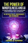 The Power of Mindfulness and AI - Cedric B. Howard - 9798349223488