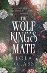 The Wolf King's Mate - Lola Glass - 9798349224102