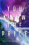 You Knew the Price (Nothing is Promised 2) - Susan Kaye Quinn - 9798349226694