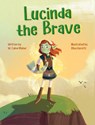 Lucinda the Brave - W. Caine Maher - 9798349230981