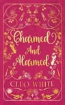 Charmed and Alarmed - Cleo White - 9798349231155