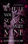 Where Your Scars Meet Mine - Katerina St Clair - 9798349232145
