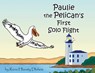 Paulie the Pelican's First Solo Flight - Rena Hlavaty Dluhos - 9798349235603