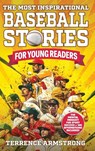 The Most Inspirational Baseball Stories For Young Readers - Terrence Armstrong - 9798349236969