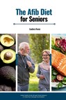 The AFib Diet for Seniors - Isadora Kwon - 9798349247989