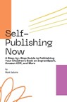 Self-Publishing Now - Mark Satorre - 9798349249266