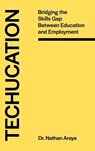 Techucation - Nathan Araya - 9798349249358