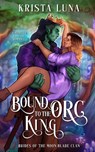 Bound to the Orc King - Krista Luna - 9798349262456
