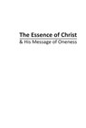 The Essence of Christ & His Message of Oneness - James Beshara - 9798349267734
