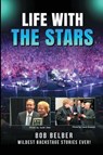 Life with the Stars - Bob Belber - 9798349268601