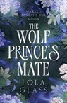 The Wolf Prince's Mate - Lola Glass - 9798349274152