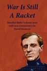 War Is Still A Racket - Smedley Butler ; David Swanson - 9798349291654