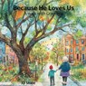 Because He Loves Us - Jd Stone - 9798349299049