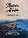 Medicine at Sea - Dickie Lynn Hill - 9798349299698