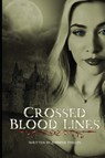 Crossed Blood Lines - Jennifer L Phillips - 9798349299858