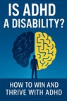 Is ADHD a Disability? - Elevate Books ; Amid Onye - 9798349300790