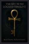 The Key to the Locked Timeline (Millennium Key) - Matthew Petchinsky - 9798349302701