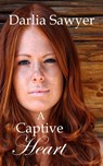 A Captive Heart - Darlia Sawyer - 9798349304163