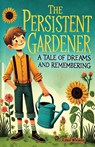The Persistent Gardener - Robin Whimsy - 9798349308710
