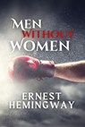 Men Without Women - Ernest Hemingway - 9798349316616
